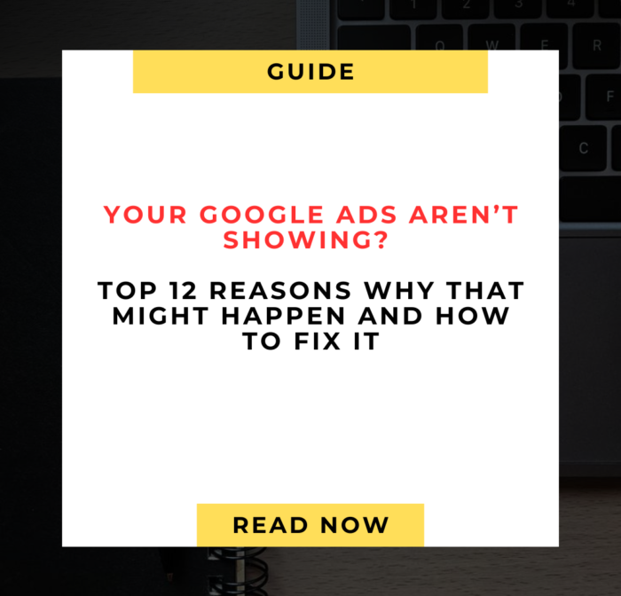 Top 12 reasons why your ads aren't showing in Google Search Top 12 reasons why your ads aren't showing in Google Search