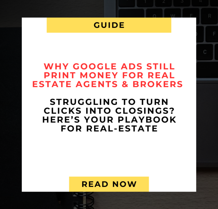 Why Google Ads Still Print Money for Real Estate Agents & Brokers Why Google Ads Still Print Money for Real Estate Agents & Brokers