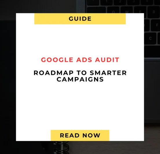 🔍 Google Ads Audit Your 2025 Roadmap to Smarter Campaigns