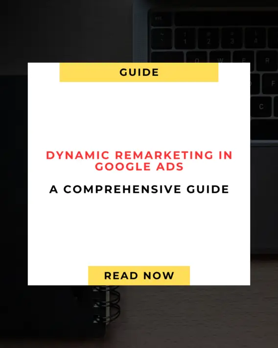 Dynamic Remarketing in Google Ads: A Comprehensive Guide for 2025