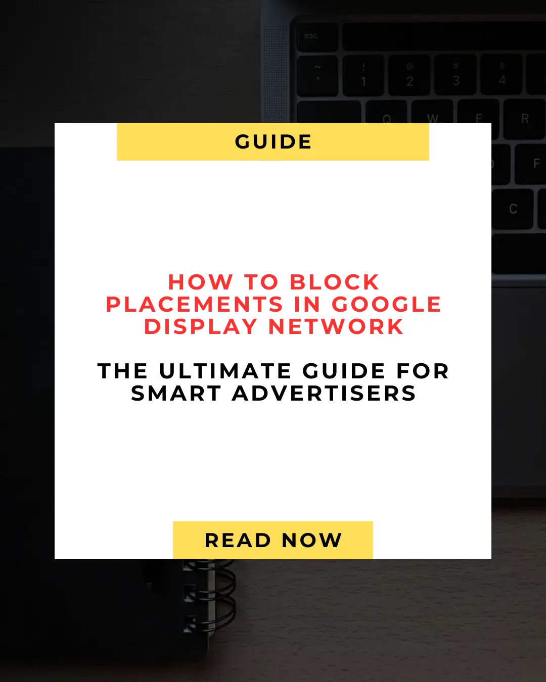 How to Block Placements in Google Display Network: The Ultimate Guide for Smart Advertisers