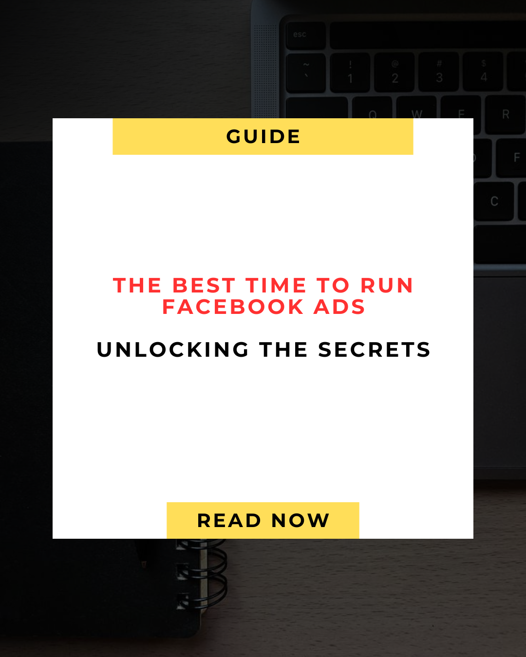Unlocking the Secrets: The Best Time to Run Facebook Ads 🚀